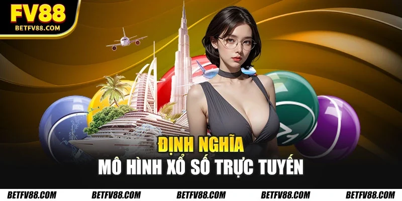 Định nghĩa mô hình xổ số trực tuyến